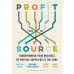 Profit from the Source : Transforming Your Business by Putting Suppliers at the Core